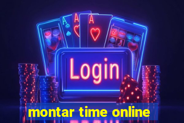 montar time online